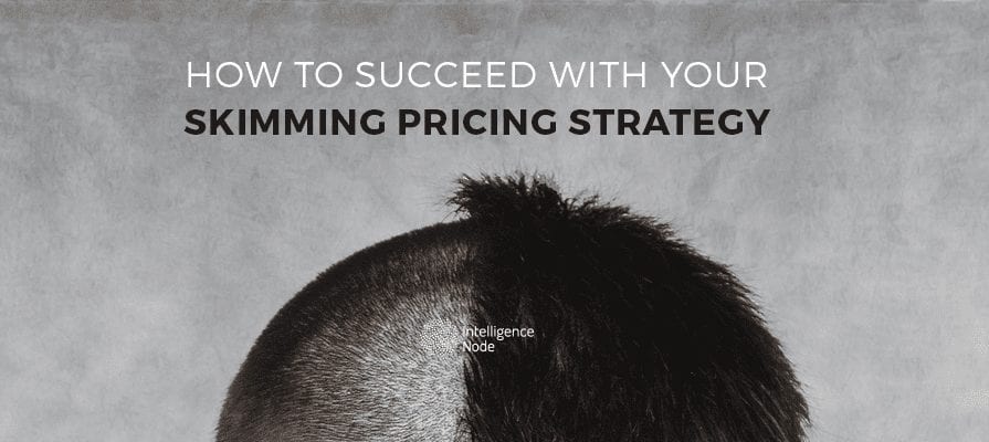 Skimming Pricing Strategy